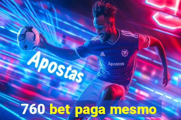 760 bet paga mesmo